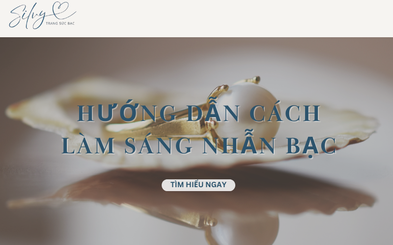 Cách làm sáng nhẫn bạc bị đen – Bí quyết đơn giản tại nhà giúp nhẫn như mới